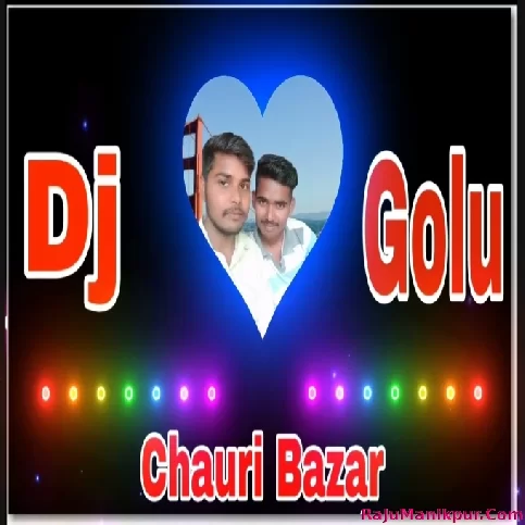 Dj Golu Chauri Bazar