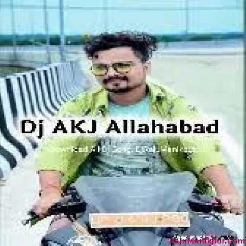 Dj AKJ Prayagraj All Songs Collection Download 
